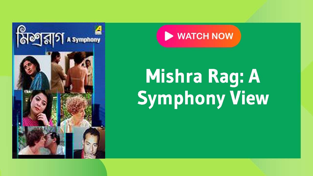 Mishra Rag: A Symphony