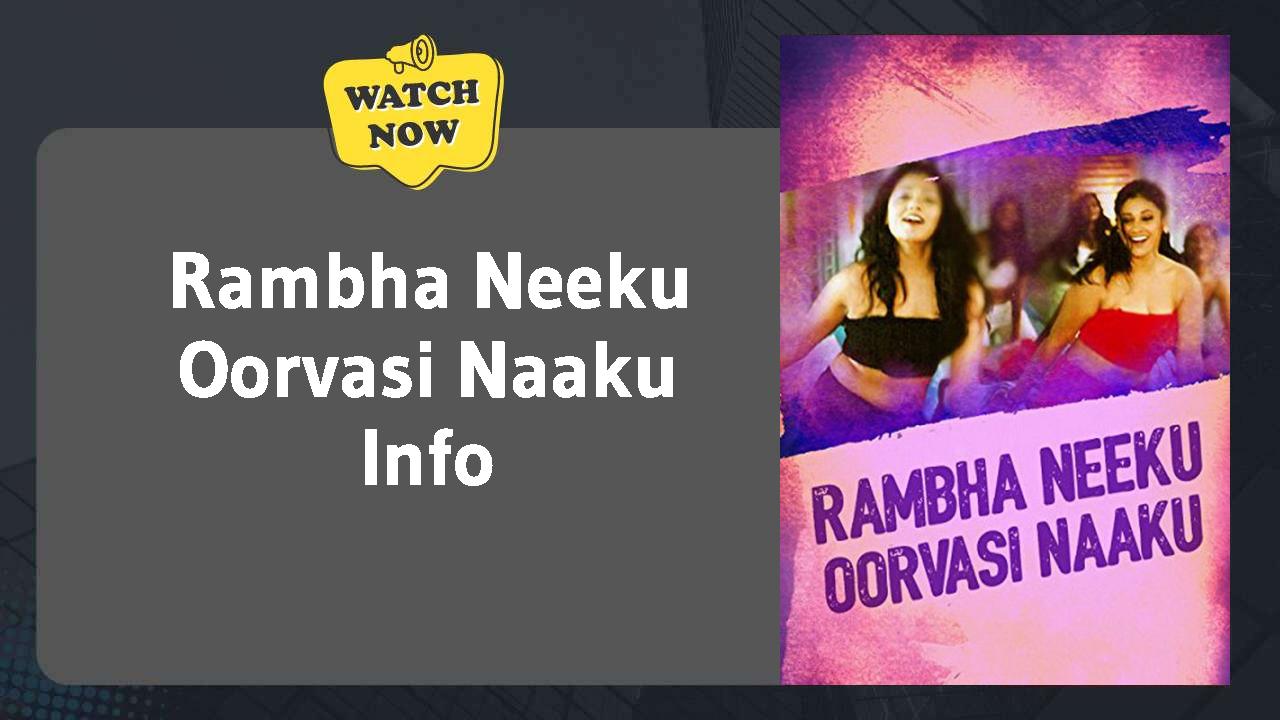 Rambha Neeku Oorvasi Naaku