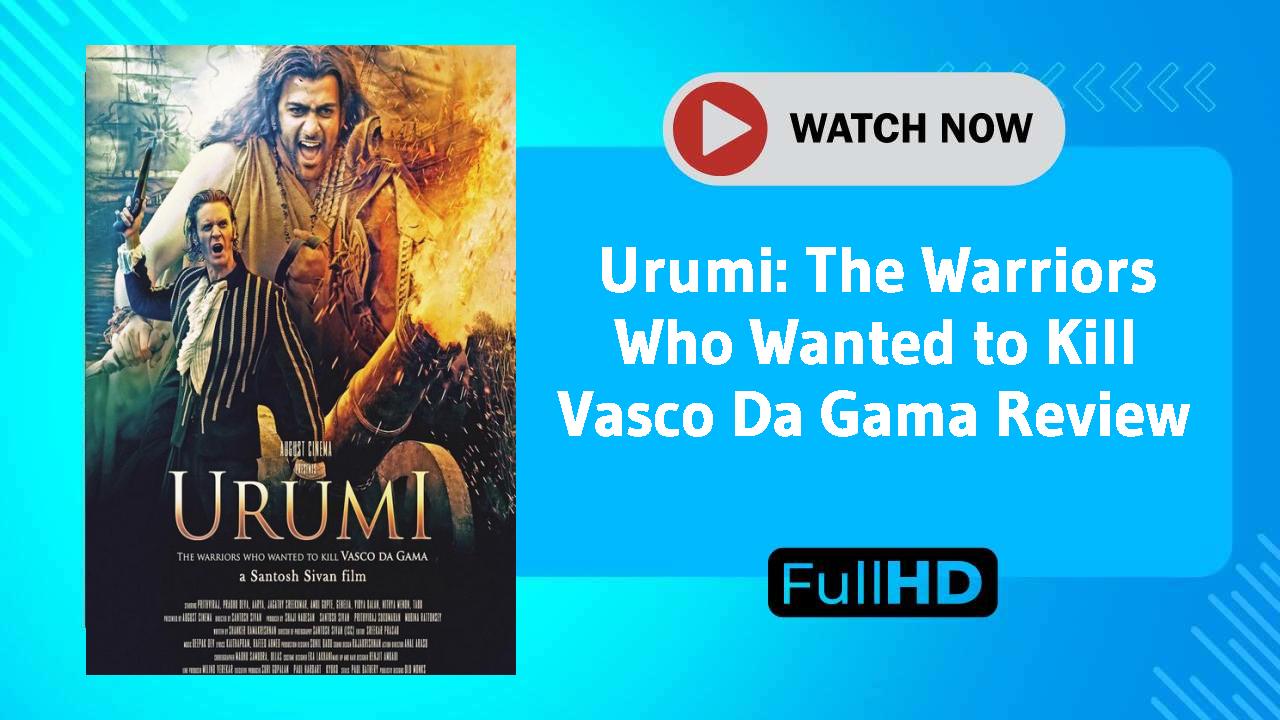 Urumi: The Warriors Who Wanted to Kill Vasco Da Gama